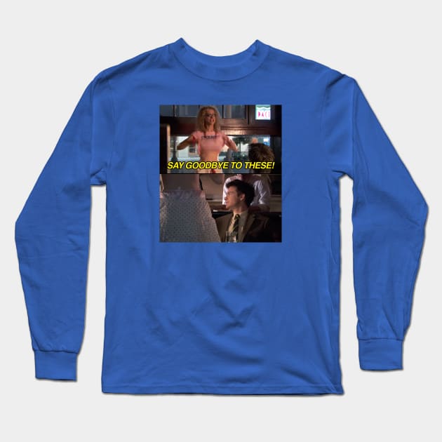 Say Goodbye To These! Long Sleeve T-Shirt by onbrand